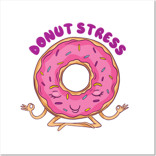 Donut Stress! Posters and Art